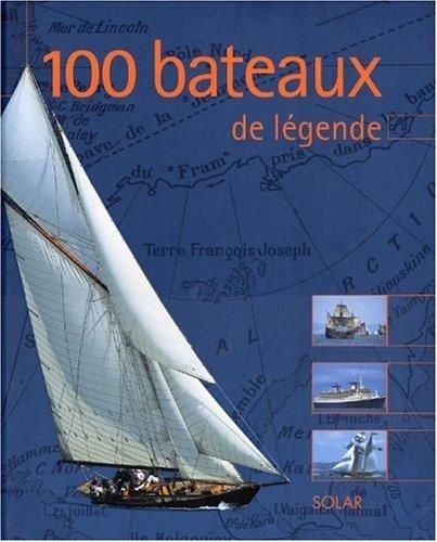 100 bateaux de légende